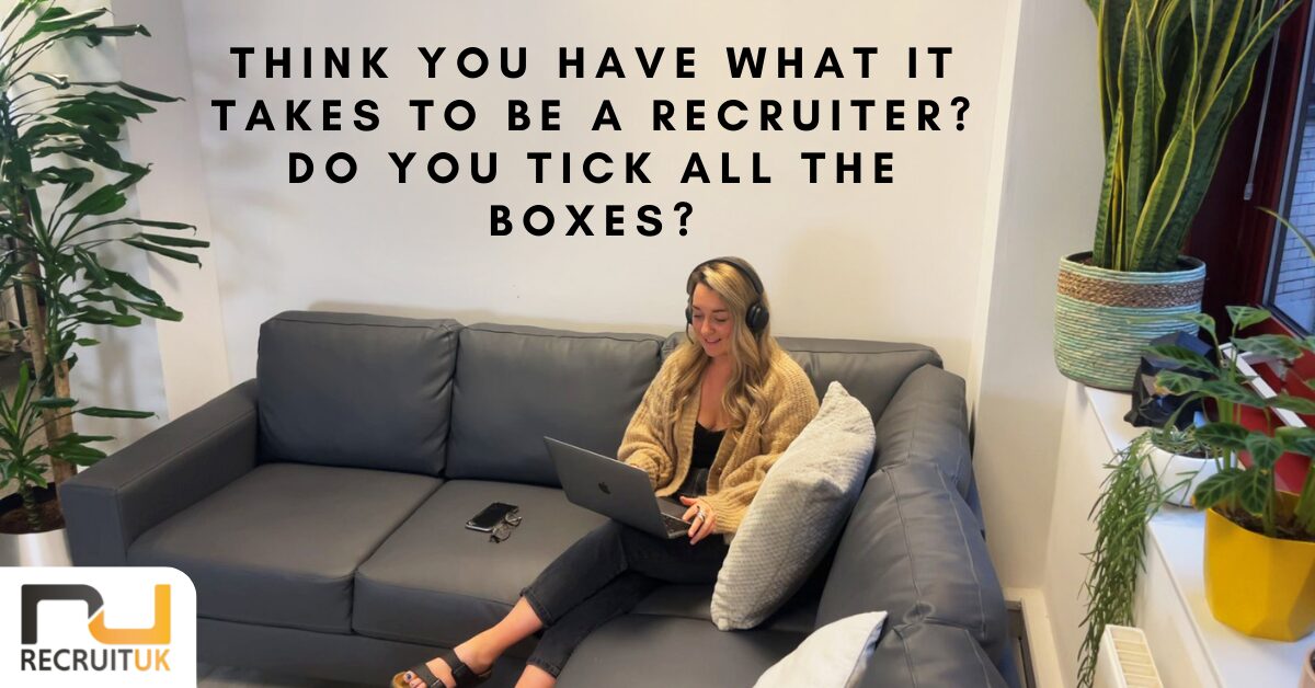 Think you have what it takes to be a recruiter? Do you tick all the boxes?