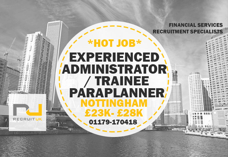 Experienced Administrator / Trainee Paraplanner Central Nottingham