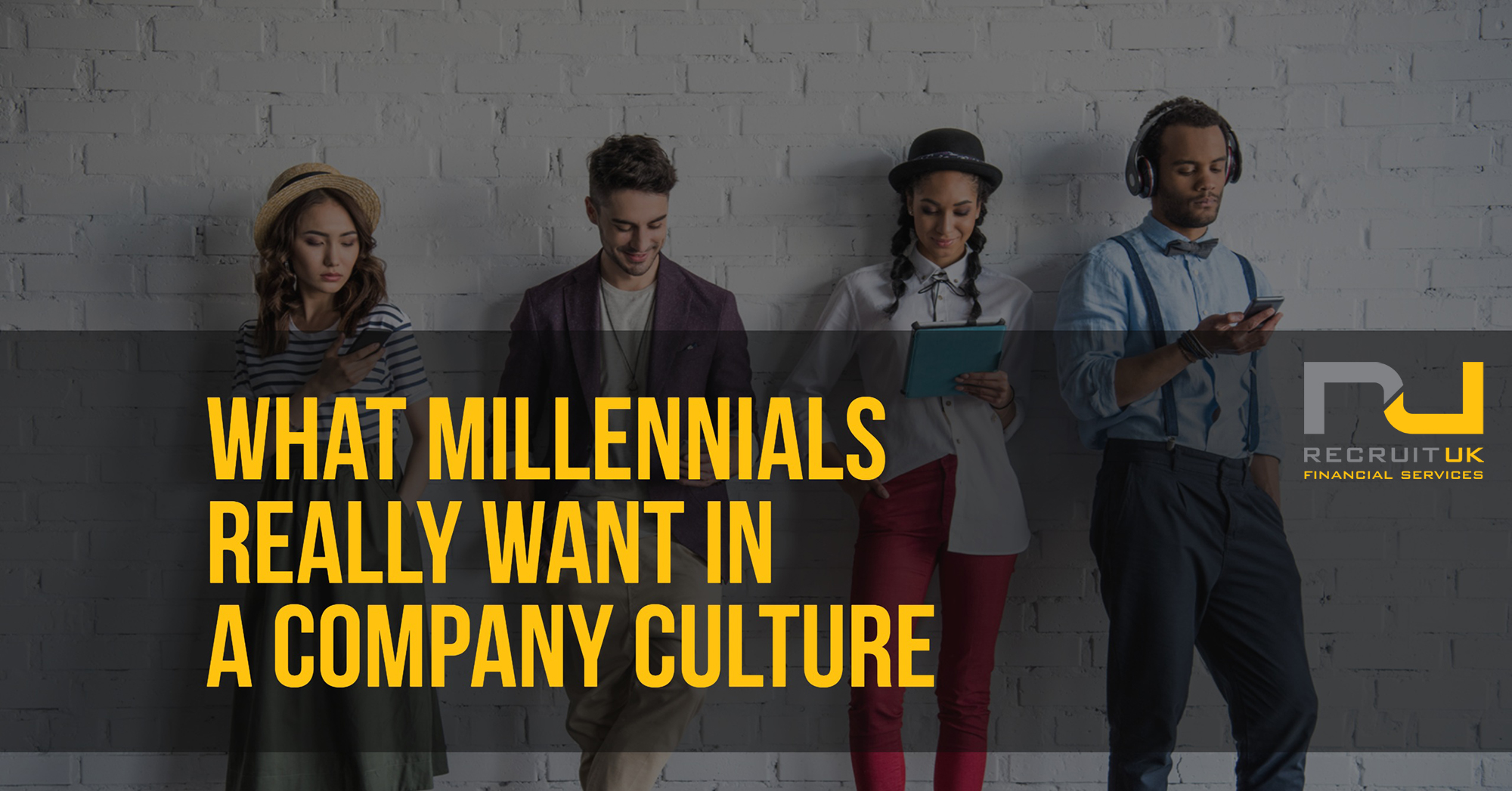Image of 4 people standing against a wall with the words 'What millennials really want in a company culture'