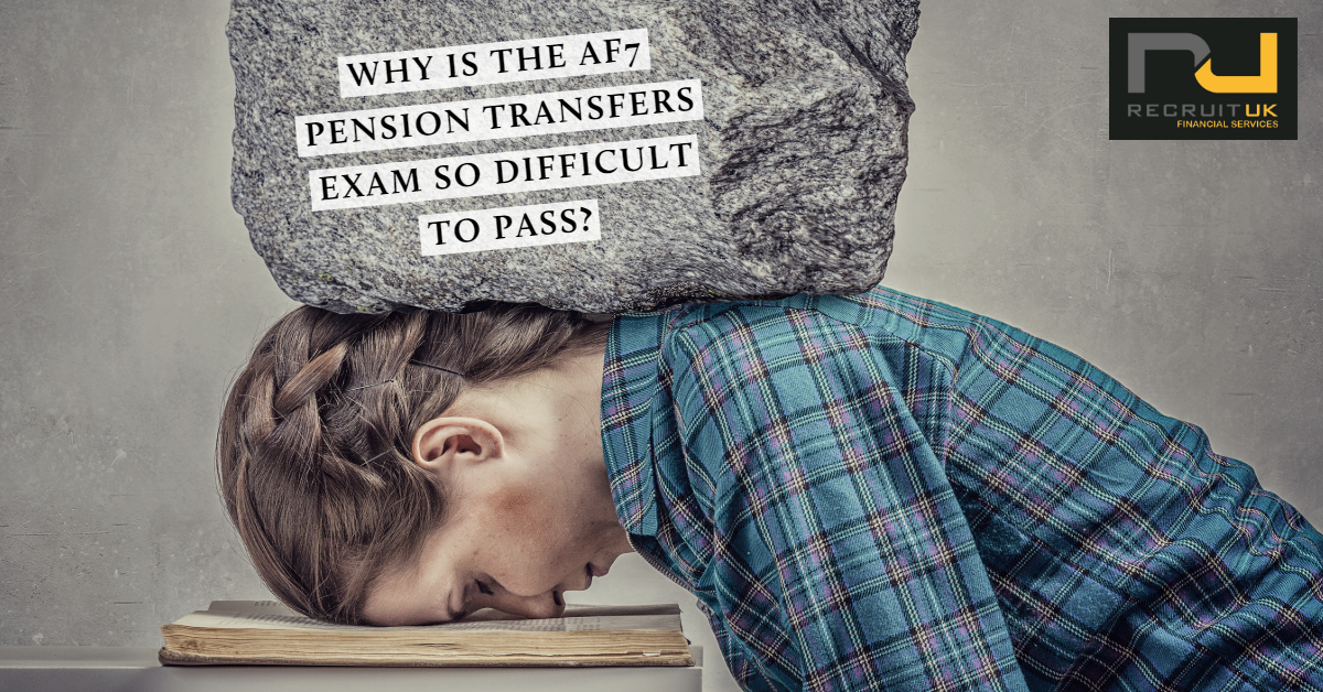 Why is the AF7 Pension Transfers Exam So Difficult To Pass