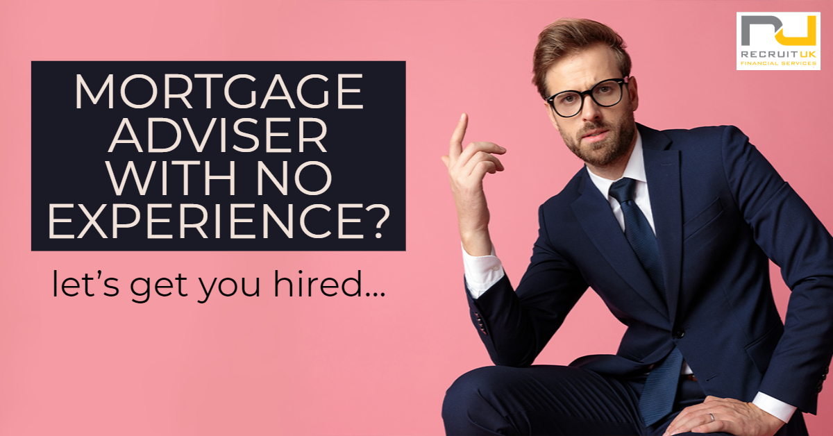 Mortgage Adviser with no experience