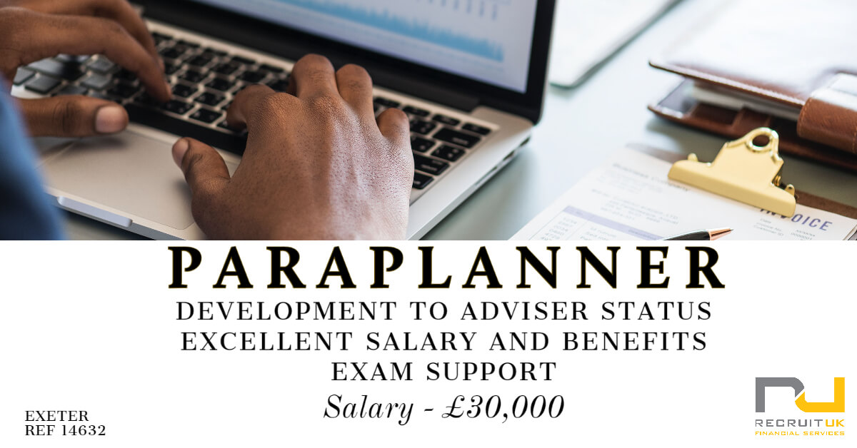 Paraplanner in Exeter to join a Financial Planning Firm.