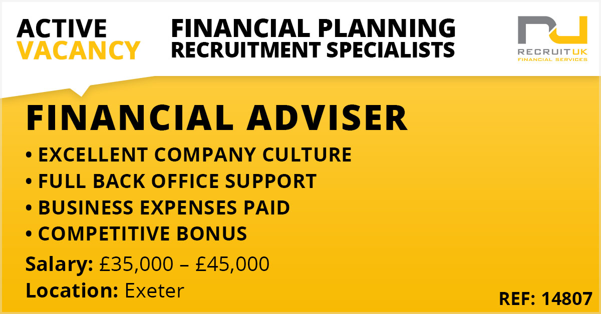 Financial Adviser in Exeter to join a Financial Planning firm.