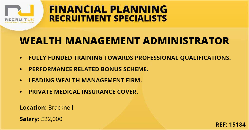 Wealth Management Administrator In Bracknell To Join A Financial Planning Firm