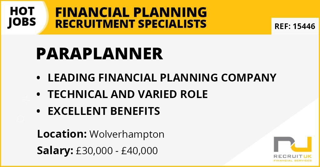 Paraplanner in Wolverhampton to join a Financial Planning firm.