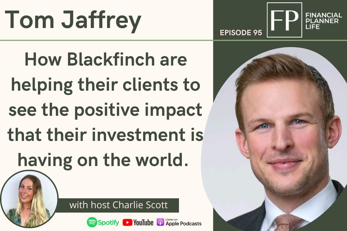 Tom Jaffrey - How Blackfinch are helping their clients to see the positive impact that their investment is having on the world