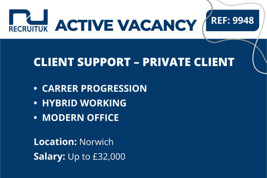 Client Support – Private Client, Norwich