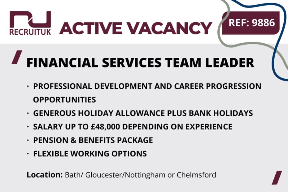 Financial Services Team Leader, Bath-Gloucester-Nottingham or Chelmsford