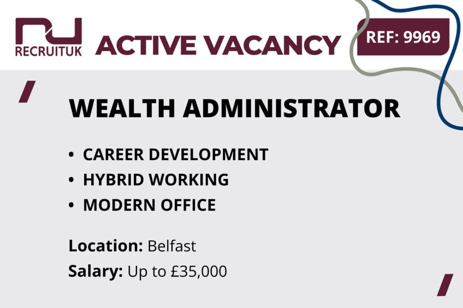 Wealth Administrator, Belfast