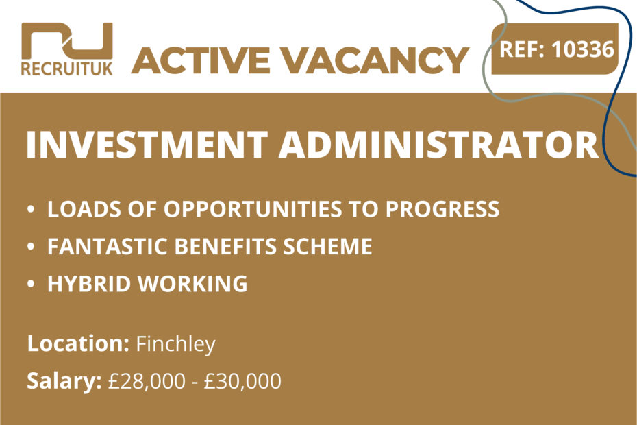 Investment Administrator, Finchley
