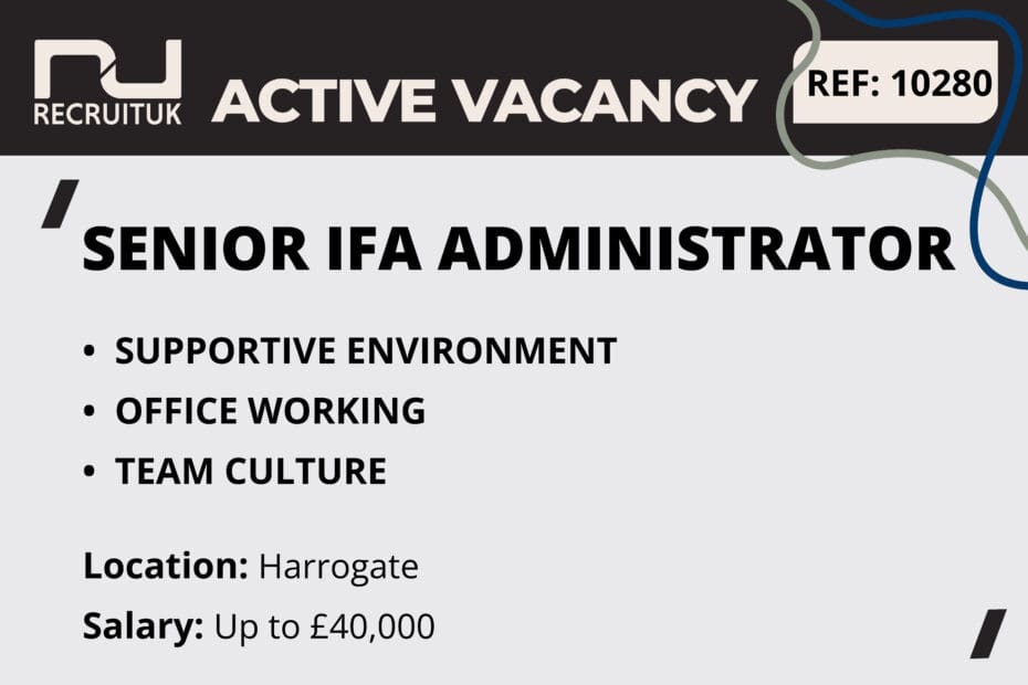 Senior IFA Administrator, Harrogate