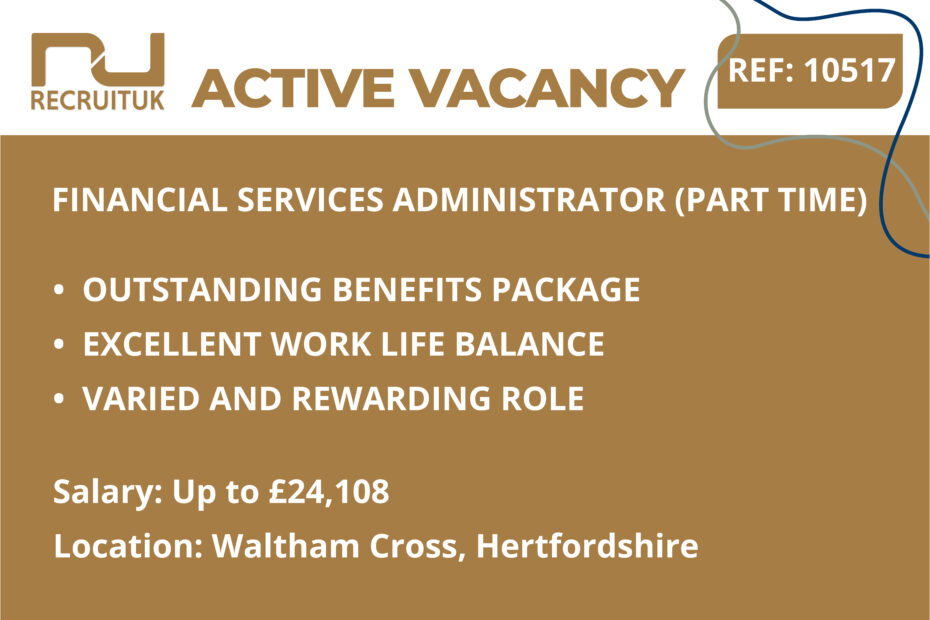 Financial Services Administrator (Part Time), Waltham Cross, Hertfordshire
